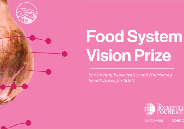 奖,洛克菲勒基金会发起,将支持鼓舞人心的愿景的食物系统可以在2050年。